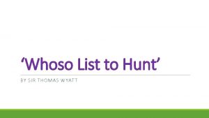 Thomas wyatt whoso list to hunt