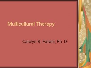 Multicultural Therapy Carolyn R Fallahi Ph D 1