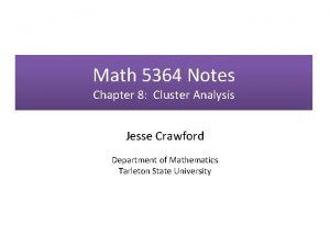 Math 5364 Notes Chapter 8 Cluster Analysis Jesse