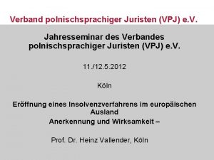 Verband polnischsprachiger Juristen VPJ e V Jahresseminar des