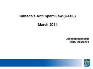 Canadas Anti Spam Law CASL March 2014 Jason