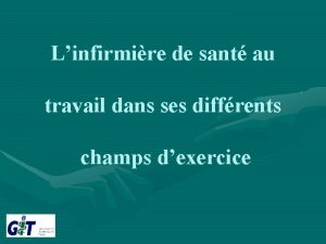 Linfirmire de sant au travail dans ses diffrents