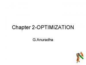 Chapter 2 OPTIMIZATION G Anuradha Contents Derivativebased Optimization