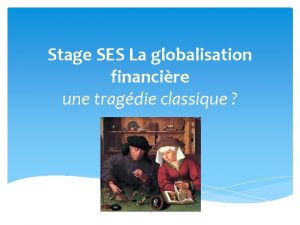 Stage SES La globalisation financire une tragdie classique