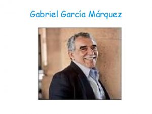 Gabriel garca Gabriel garca