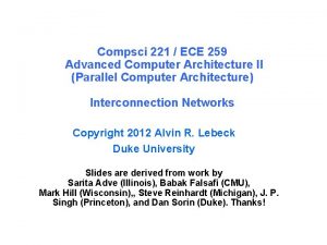 Compsci 221 ECE 259 Advanced Computer Architecture II
