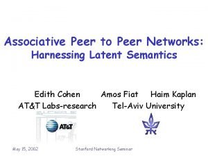 Associative Peer to Peer Networks Harnessing Latent Semantics