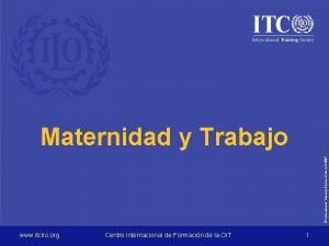 International Training Centre of the ILO 2007 Maternidad