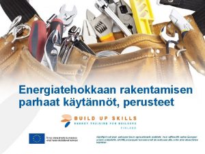 Energiatehokkaan rakentamisen parhaat kytnnt perusteet Kirjoittajat ovat yksin