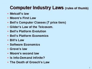 Computer Industry Laws rules of thumb Metcalfs law