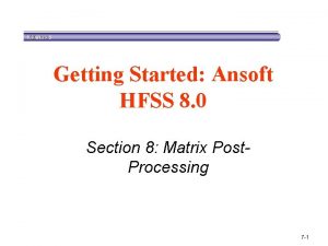 Getting Started Ansoft HFSS 8 0 Section 8