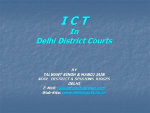 ICT In Delhi District Courts BY TALWANT SINGH