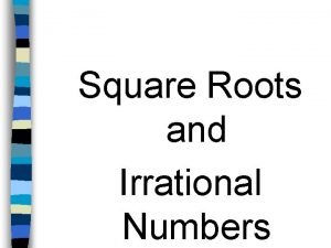 Finding the square root of irrational numbers