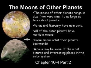 The Moons of Other Planets The moons of
