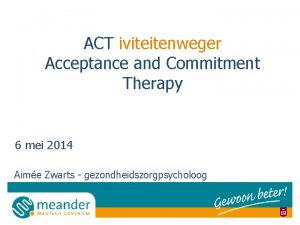 ACT iviteitenweger Acceptance and Commitment Therapy 6 mei