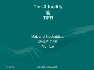 Tier3 facility TIFR Makrand Siddhabhatti DHEP TIFR Mumbai