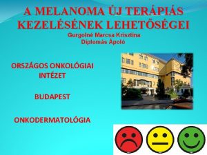 A MELANOMA J TERPIS KEZELSNEK LEHETSGEI Gurgoln Marcsa