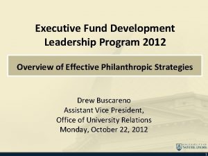 Executive Fund Development Leadership Program 2012 Overview of