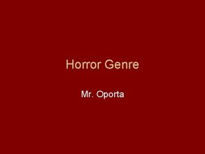 Horror Genre Mr Oporta Fear Fear is the