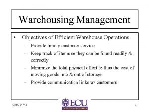 What are four objectives of warehouse operation