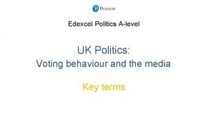 Edexcel Politics Alevel UK Politics Voting behaviour and