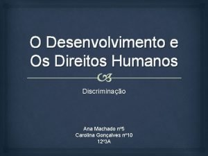 O Desenvolvimento e Os Direitos Humanos Discriminao Ana