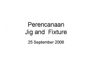 Contoh jig dan fixture