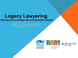 Legacy Lawyering Sharing your knowledge with next generation