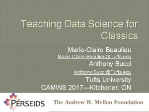 Teaching Data Science for Classics MarieClaire Beaulieu MarieClaire