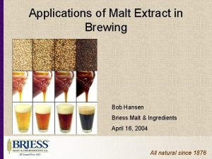 Applications of Malt Extract in Brewing Bob Hansen