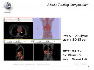 Slicer 3 Training Compendium PETCT Analysis using 3