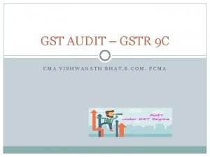 GST AUDIT GSTR 9 C CMA VISHWANATH BHAT