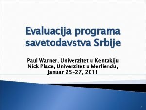 Evaluacija programa savetodavstva Srbije Paul Warner Univerzitet u