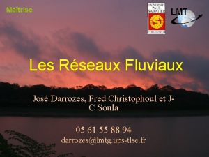 Matrise Les Rseaux Fluviaux Jos Darrozes Fred Christophoul