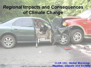 Regional Impacts and Consequences of Climate Change CLIM