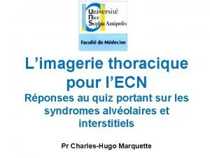 Limagerie thoracique pour lECN Rponses au quiz portant