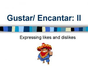 Gustar encantar Gustar encantar
