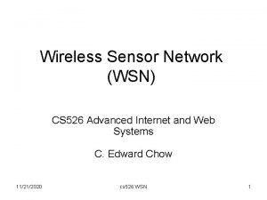 Wireless Sensor Network WSN CS 526 Advanced Internet