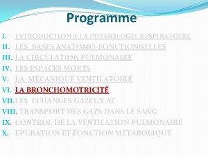 Programme I INTRODUCTION A LA PHYSIOLOGIE RESPIRATOIRE II