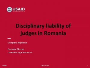 Disciplinary liability of judges in Romania Georgiana Iorgulescu