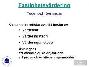 Fastighetsvrdering Teori och vningar Kursens teoretiska avsnitt bestr