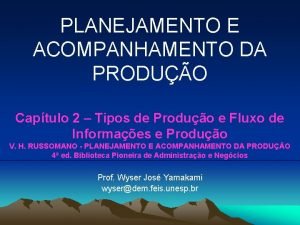 PLANEJAMENTO E ACOMPANHAMENTO DA PRODUO Captulo 2 Tipos