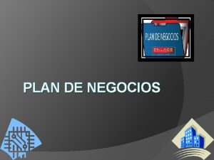 PLAN DE NEGOCIOS Que es un Plan de