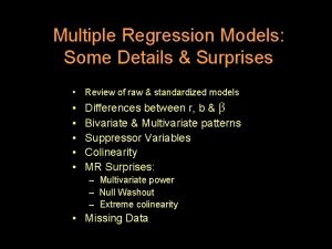 Multiple Regression Models Some Details Surprises Review of