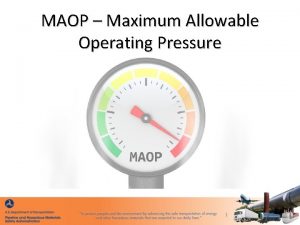 Maximum operating pressure (mop)