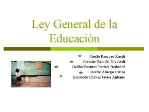 Ley General de la Educacin Coello Ramrez Kareli