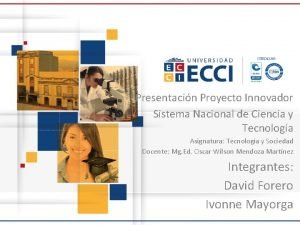 Presentacin Proyecto Innovador Sistema Nacional de Ciencia y