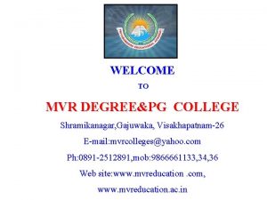 WELCOME TO MVR DEGREEPG COLLEGE Shramikanagar Gajuwaka Visakhapatnam26