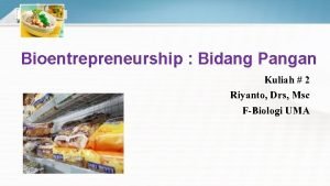 LOGO Bioentrepreneurship Bidang Pangan Kuliah 2 Riyanto Drs
