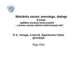 Mutvrdu sazia monologs dialogs 9 klase Izgltbas Inovciju